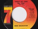BRIEF ENCOUNTER Don't Let Them Tell You CROSSOVER sweet soul 45 I'm So Satisfied