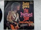 DAVID BOWIE  The Prettiest Star / Conversation Piece   Mercury 6052 011