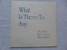 Droitwich High School Blues Band  What Is There To Say Psych RARE PRIVATE PRESS