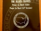 THE BLACK CROWES TWICE AS HARD VINYL 12