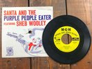 CHRISTMAS VINYL 45s AND p-sleeve sheb wooley santa/purple people eater PROMO