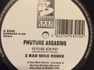 Phuture Assassins/ 2 Bad Nice Remix.Break Beat Hardcore ??Drum And Bass/jun