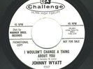 NORTHERN  SOUL 45    Johnny Wyatt  Challenge  9207   *promo*