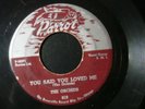 THE ORCHIDS I CAN'T REFUSE 45 RECORD YOU SAID YOU LOVED ME PARROT