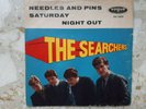 THE SEARCHERS  *Needles And Pins*+*Saturday Night Out* / 7