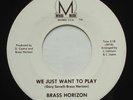 Rare Sweet Soul Funk BRASS HORIZON We Just Want To Play VG+ MINDA MARK 45 HEAR