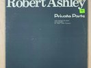 ROBERT ASHLEY Private Parts LOVELY MUSIC 1001 ORIGINAL LP