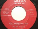 MARY ELLEN - STILL WATER RUNS DEEP / MOON ROCKET - GRAMO RECORDS INC 5505