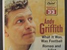 ANDY GRIFFITH: what it was, was football/romeo & juliet CAPITOL 7
