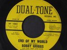 BOBBY GRIGGS : the end of my world DUAL-TONE 7