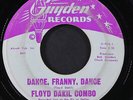 FLOYD DAKIL COMBO: dance, franny, dance / look what you've gone & done GUYDEN 7