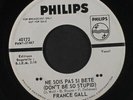 FRANCE GALL: ne sois pas si bete / pense a moi Philips 7