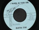 MARTHA STAR: i wanna be your girl / little louie Thelma Record Co. 7