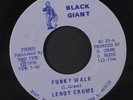 LEROY CRUME: funky walk / leave me alone Black Giant Records 7