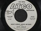 JEFF DALE: don't forget about me baby / language of love ATCO Records 7
