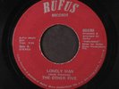 OTHER FIVE: lonely man / a dose for the old folks RUFUS 7