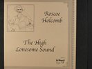 ROSCOE HOLCOMB: the high lonesome sound BO'WEAVIL RECORDINGS 12
