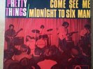 Les Pretty Things - Come See Me / Midnight To Six Man 7