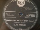 Elvis - MISSPRINT Santa Bring My Baby Back (To Me)- RCA-1025- 78rpm Shellac 10
