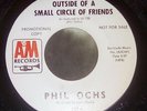 PHIL OCHS Outside Of A Small Circle Of Friends b/w Miranda A&M RECORDS WLP VG++