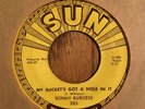 SONNY BURGESS - MY BUCKET'S GOT A HOLE IN IT / SWEET MISERY, SUN 285,45 RPM
