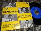 THE SEARCHERS Needles & pins/Noche del sabado +2 EP 7