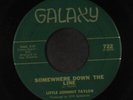 LITTLE JOHNNY TAYLOR: somewhere down the line / part time love GALAXY 7