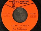 PRETENDERS / CARNIVAL KINGS: i call it love / feelin' good CARNIVAL 7