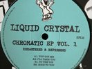 Liquid Crystal  Chromatic EP Vol#1 Old Skool/Breakbeat/Hardcore/12” Mint