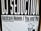 DJ SEDUCTION - HARDCORE HEAVEN / YOU AND ME - RARE HARDCORE RAVE