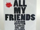 LCD SOUNDSYSTEM - ALL MY FRIENDS - 7