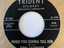 Northern Soul 45 TIPPI SAUNDERS When You Gonna Tell Her Trident HEAR NM Rare