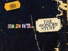 OH NO ITS THE WONDER STUFF