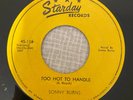 Rockabilly 45 SONNY BURNS - Too Hot To Handle - Starday