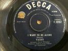VASHTI...I WANT TO BE ALONE ..RARE UK FIRST ISSUE SINGLE..DECCA...F 12157