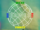 Dawes - We're All Gonna Die [New Vinyl LP]