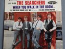 EP THE SEARCHERS - WHEN YOU WALK IN THE ROOM (VOGUE FRENCH EP 60'S BRITISH BEAT)
