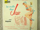 He Really Digs Jazz PETTY PIn Up art Esquire Big Band Vinyl Record 1956