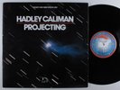 HADLEY CALIMAN Projecting CATALYST LP VG+ gatefold