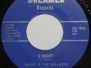 DANNY & THE DREAMERS O Heart/ Just Got To Forget RARE TX CHICANO SOUL R&B Hear ?