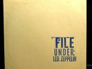 LED ZEPPELIN - File Under Led Zeppelin