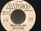 The Detours, “Who Do You Love”/“Peace Of Mind” Garage Psych WLP 45 Atco NM