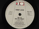 FIRST LOVE: things are not the same / can i be with you tonight 10 Records 7