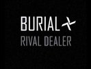 Burial Rival Dealer 12