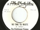 THE RIGHTEOUS FLAMES: No Time To Lose (JAMAICAN Attra Label 45)