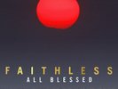 FAITHLESS - All Blessed (2020) New 180gm Heavyweight Vinyl LP