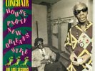 Professor Longhair ?Vinyl House Party New Orleans Style / Lost Sessions 1971-72