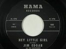 Rockabilly 45 - Jim Edgar & the Roadrunners - Hey Little Girl - Hama - VG+ mp3