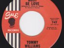 R&B New Breed Popcorn 45 - TOMMY WILLIAMS - Must Be Love / I'll Follow You
