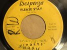 THE IVORYS   PLEASE STAY   DESPENZA RECORDS   Rare Orig. Northern Soul 45